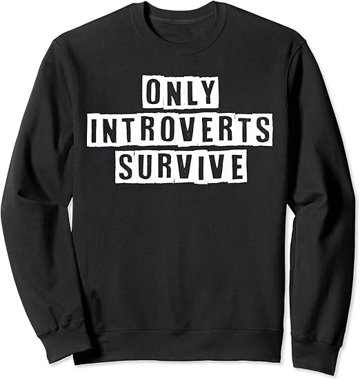 Quarantine Edition Funny Introvert Sweatshirt Clothing